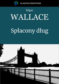 Spłacony dług - Edgar Wallace - ebook + książka