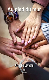 Au pied du mur - Armelle Lavigne - ebook