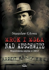 Mrok i mgła nad Auschwitz - Głowa Stanisław - książka