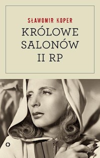 Królowe salonów Drugiej Rzeczpospolitej - Sławomir Koper - książka