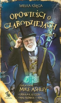 Wielka księga opowieści o czarodziejach t.2 - Ashley Mike - książka