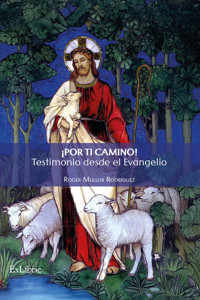¡Por ti camino! Testimonio desde el Evangelio - Roger Mullor Rodríguez - ebook