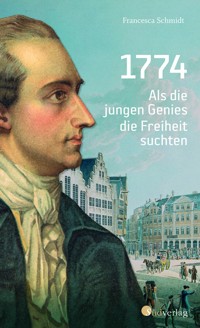 1774. Als die jungen Genies die Freiheit suchten - Simone Francesca Schmidt - ebook