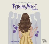 Rodzina Monet. Tom 3. Perełka. Część 1 - Marczak Weronika - ebook + audiobook