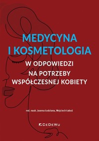 Medycyna i kosmetologia w odpowiedzi na potrzeby - Joanna Łodziana, Wojciech Łabuś - książka