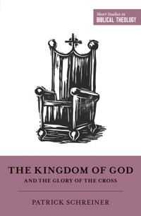The Kingdom of God and the Glory of the Cross - Patrick Schreiner - ebook