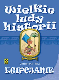 Egipcjanie Wielkie ludy historii - Christian Hill - książka