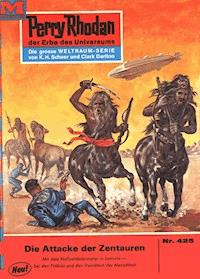 Perry Rhodan 425: Die Attacke der Zentauren - Hans Kneifel - ebook