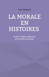 La morale en histoires - Loïc Bossard - ebook