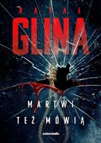 Martwi też mówią - Glina Rafał - książka