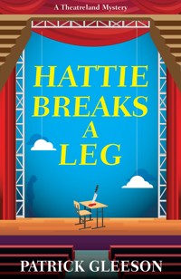 Hattie Breaks a Leg - Patrick Gleeson - ebook