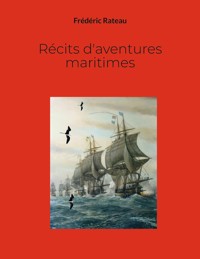 Récits d'aventures maritimes - Frédéric Rateau - ebook