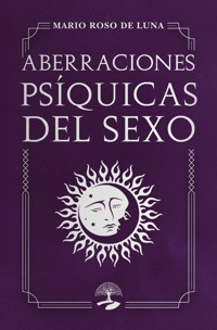 Aberraciones psíquicas del sexo - Mario Roso de Luna - ebook