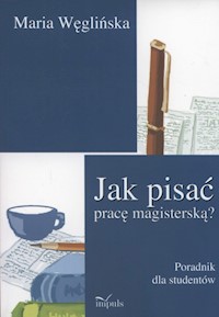 Jak pisać pracę magisterską? - Maria Węglińska - książka
