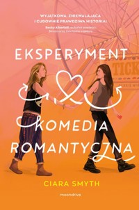 Eksperyment Komedia romantyczna - Smyth Ciara - książka