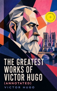 The Greatest Works of Victor Hugo (Annotated) - Wiktor Hugo - ebook