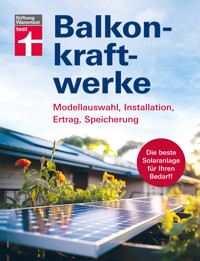 Balkonkraftwerke - Stromerzeugung mit Photovoltaik und Solarmodulen für Balkon, Garage oder Garten - Stiftung Warentest - ebook