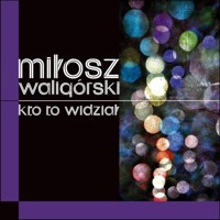 Kto to widział - Waligórski Miłosz - książka