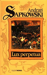 Lux perpetua Trylogia Husycka Tom 3 - Andrzej Sapkowski - książka