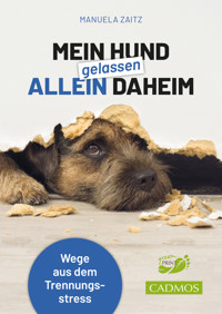 Mein Hund gelassen allein daheim - Manuela Zaitz - ebook