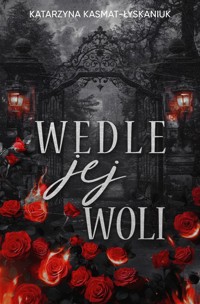 Wedle jej woli - Kasmat-Łyskaniuk Katarzyna - ebook