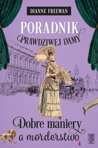 Poradnik prawdziwej damy. Dobre maniery a morderstwo - Dianne Freeman - książka