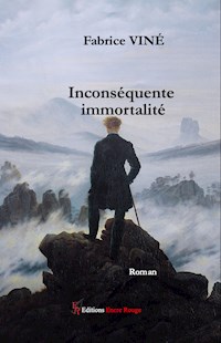 Inconséquente immortalité - Fabrice Viné - ebook