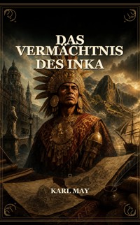 Das Vermächtnis des Inka - Karl May - ebook