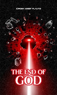 The End of God - Juergen Josef Plautz - ebook