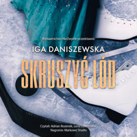 Skruszyć lód - Iga Daniszewska - ebook + audiobook + książka