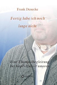 Fertig habe ich noch lange nicht - Frank Denecke - ebook