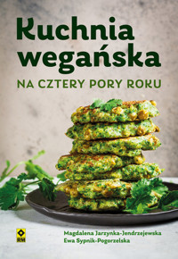 Kuchnia wegańska na cztery pory roku - Magdalena Jarzynka Jendrzejewska, Ewa Sypnik-Pogorzelska - książka