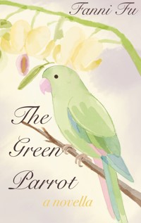 The Green Parrot - Fanni Fu - ebook