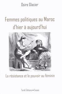 Femmes politiques au Maroc d'hier à aujourd'hui - Osire Glacier - ebook