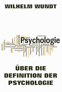 Über die Definition der Psychologie - Wilhelm Wundt - ebook
