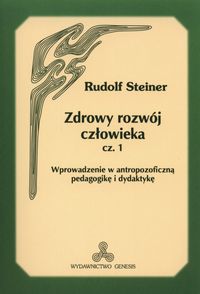 Zdrowy rozwój człowieka część 1 - Rudolf Steiner - książka