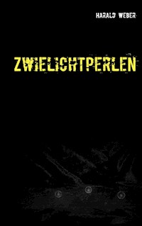 Zwielichtperlen - Harald Weber - ebook