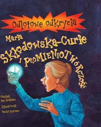 Maria Skłodowska-Curie i promieniotwórczość - Ian Graham - ebook