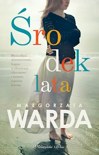 Środek lata - Małgorzata Warda - ebook + audiobook + książka
