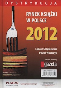 Rynek książki w Polsce 2012 Dystrybucja - Gołębiewski Łukasz, Waszczyk Paweł - książka