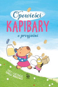 Opowieści kapibary. O przyjaźni - Tomasz Minkiewicz - książka