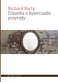 Filozofia a zwierciadło przyrody - Richard Rorty - książka