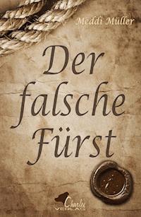 Der falsche Fürst - Meddi Müller - ebook