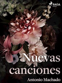 Nuevas canciones - Antonio Machado - ebook