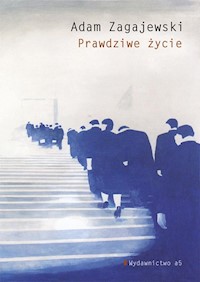 Prawdziwe życie - Adam Zagajewski - książka
