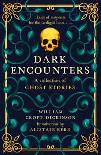 Dark Encounters - William Croft Dickinson - ebook