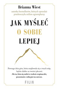 Jak myśleć o sobie lepiej - Wiest Brianna - ebook + audiobook + książka