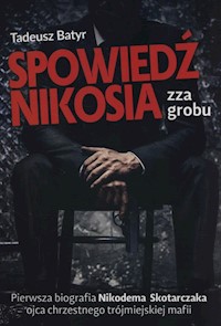 Spowiedź Nikosia zza grobu - Tadeusz Batyr - ebook + książka