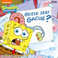 SpongeBob Kanciastoporty – Gdzie jest Gacuś? - SpongeBob Squarepants - audiobook