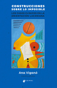 Construcciones sobre lo imposible - Ana Viganó - ebook